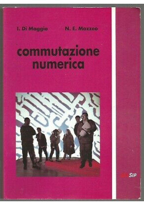 COMMUTAZIONE NUMERICA di Di Maggio e Mazzeo 1993 Sip telecom telefoni 