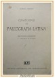 esaurito - COMPENDIO DI PALEOGRAFIA LATINA di Giorgio Cencetti 1972 IEM libro università
