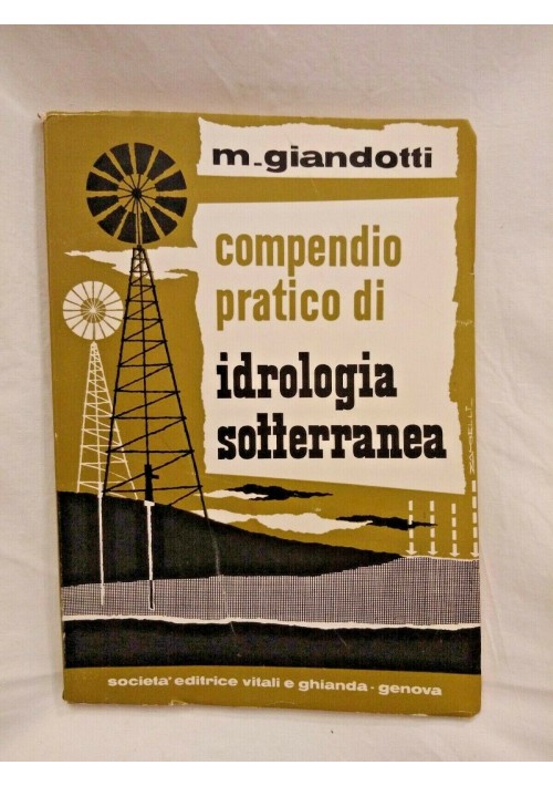 COMPENDIO PRATICO DI IDROLOGIA SOTTERRANEA M Giandotti 1956 Vitali e Ghianda