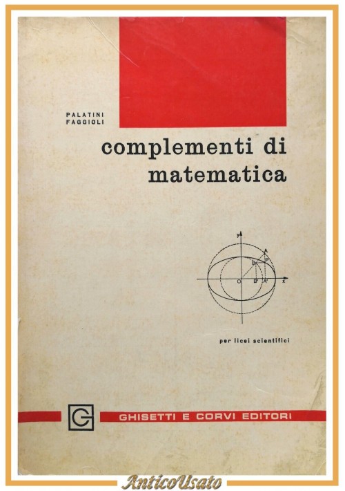 COMPLEMENTI DI MATEMATICA Palatini Reverberi Faggioli 1970 Ghisetti Corvi Libro