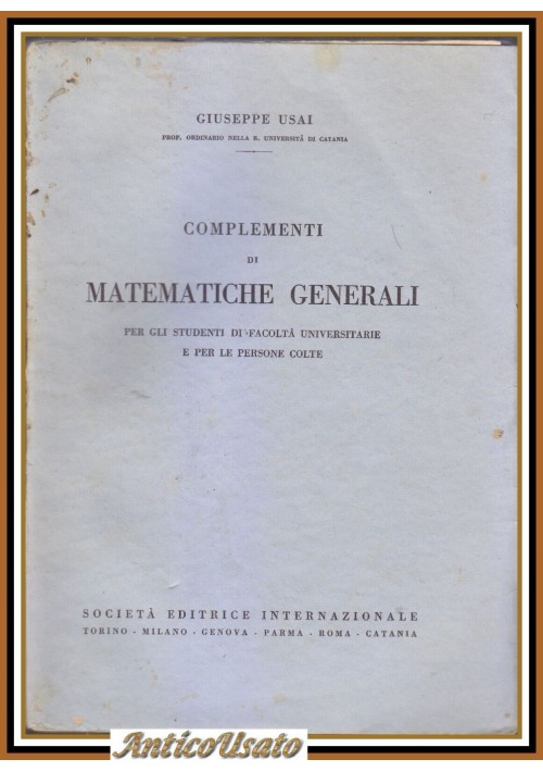 COMPLEMENTI DI MATEMATICHE GENERALI di Giuseppe Usai 1939 SEI libro università