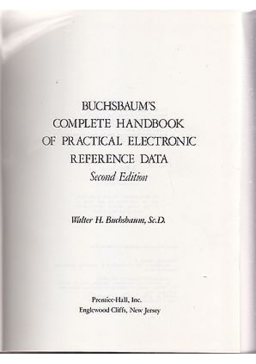 COMPLETE HANDBOOK OF PRACTICAL ELECTRONICS REFERENCE DATA di W. Buchsbaum - 1978