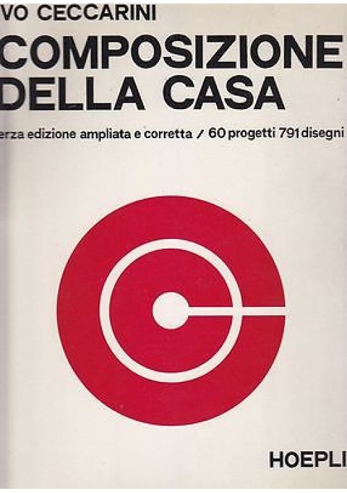COMPOSIZIONE DELLA CASA di Ivo Ceccarini - 1970 Hoepli terza edizione