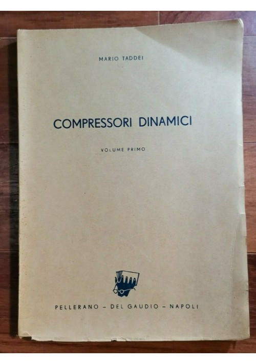 COMPRESSORI DINAMICI volume I di Mario Taddei libro anni'60 Pellerano manuale
