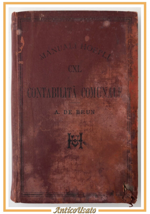CONTABILITÀ COMUNALE di Alessandro De Brun 1893 Hoepli Manuale Libro Antico