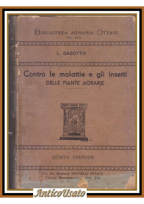 CONTRO LE MALATTIE DEGLI INSETTI E DELLE PIANTE AGRARIE di Luigi Gabotto 1943