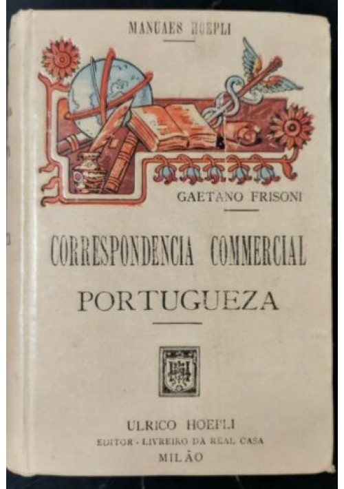 CORRISPONDENCIA COMMERCIAL PORTUGUEZA di Gaetano Frisoni 1915 Hoepli libro usato