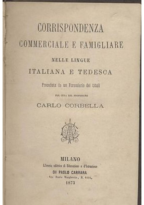 CORRISPONDENZA COMMERCIALE FAMIGLIARE LINGUE ITALIANA E TEDESCA 1873 Corbella