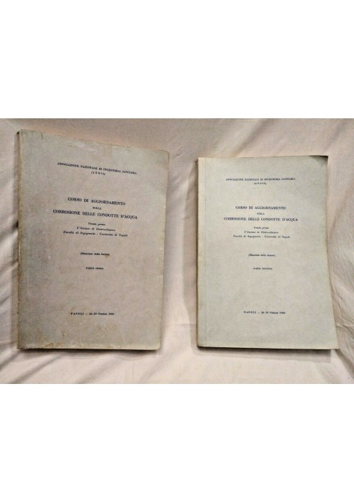 CORSO DI AGGIORNAMENTO SULLA CORROSIONE DELLE CONDOTTE D'ACQUA  2 volumi  1960