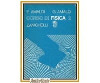 CORSO DI FISICA 2 di Edoardo e Ginestra Amaldi  libro per i licei classici 1977