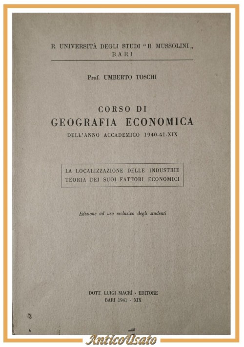 CORSO DI GEOGRAFIA ECONOMICA Anno 1940 1941 Umberto Toschi - Luigi Macri Libro