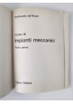 CORSO DI IMPIANTI MECCANICI Parte 1 Ferdinando de' Rossi 1976 Liguori Libro