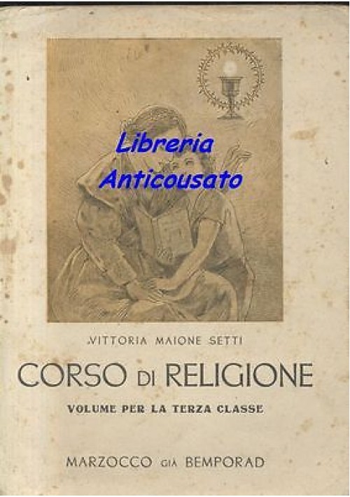 CORSO DI RELIGIONE VOLUME PER LA TERZA CLASSE di Vittoria Maione Setti 1946