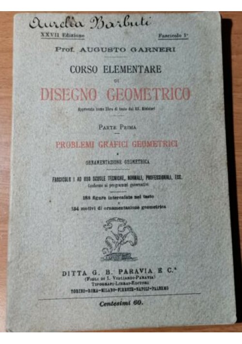 CORSO ELEMENTARE DI DISEGNO GEOMETRICO parte I di Augusto Garneri libro antico