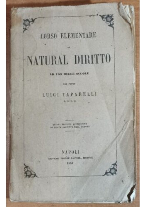 CORSO ELEMENTARE DI NATURAL DIRITTO di Luigi Taparelli 1857 libro antico Legge