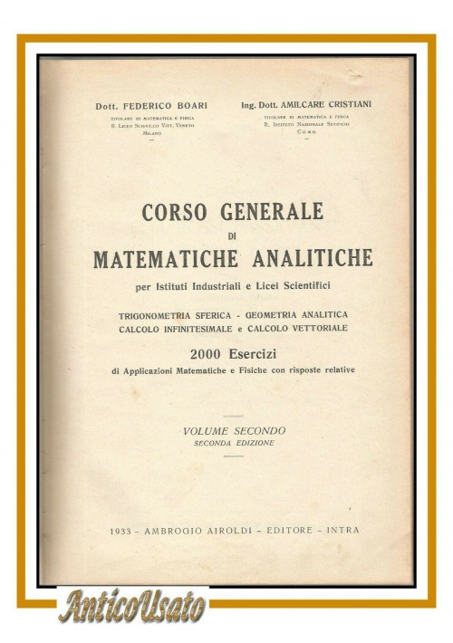 CORSO GENERALE DI MATEMATICHE ANALITICHE Boari Cristiani volume II 1933 libro