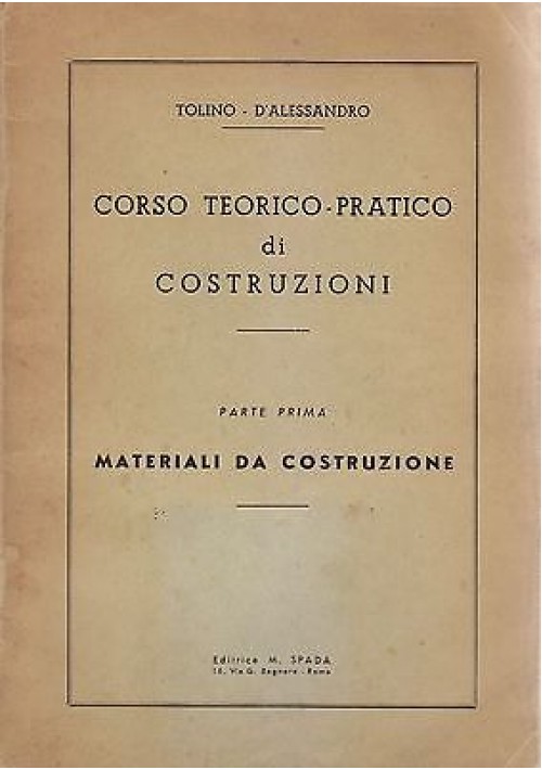 CORSO TEORICO PRATICO COSTRUZIONI PARTE I MATERIALI DA COSTRUZIONI 1959 Tolino 