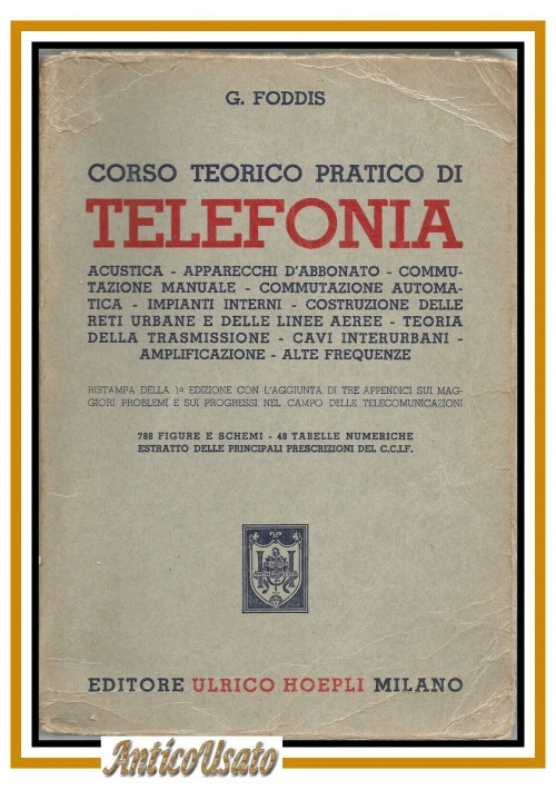 ESAURITO - CORSO TEORICO PRATICO DI TELEFONIA di G Foddis 1968 Editore Hoepli libro manuale