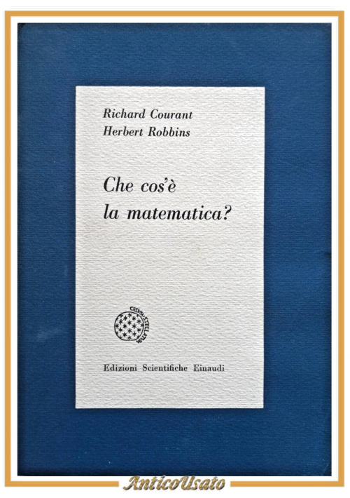 COS'È LA MATEMATICA di Courant Robbins 1959 Edizioni Scientifiche Einaudi Libro