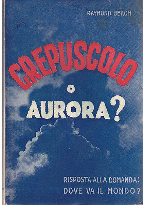 CREPUSCOLO O AURORA? Raymond Beach 1947 araldo verità