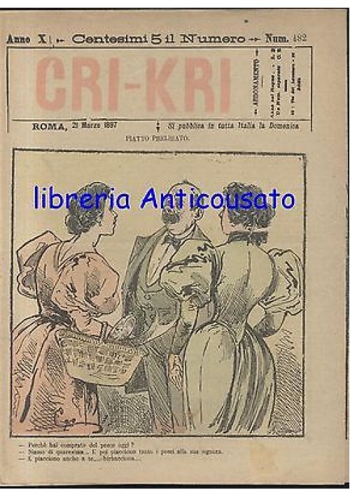 CRI KRI anno XI n.482 - 21 marzo 1897 giornale umoristico ILLUSTRATO A COLORI