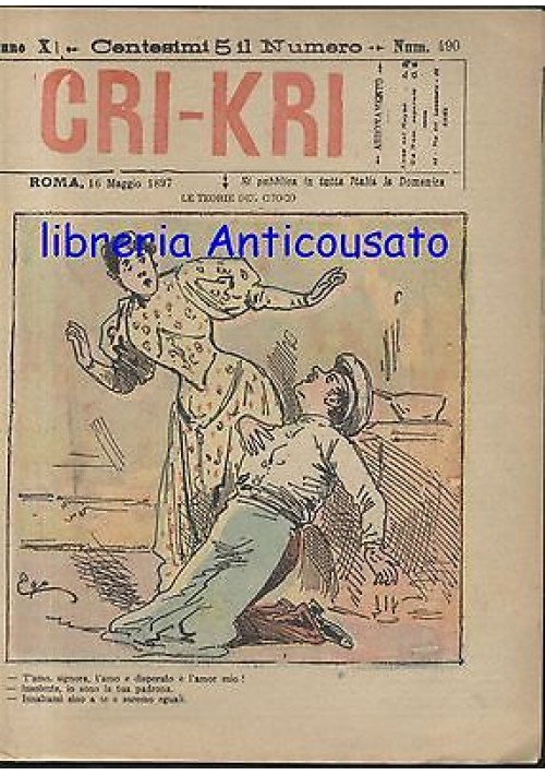 CRI KRI anno XI n.490 - 16 maggio 1897 giornale umoristico  ILLUSTRATO A COLORI