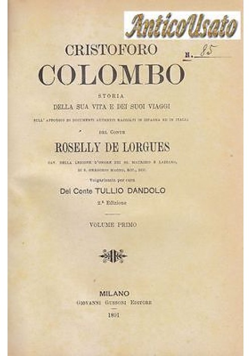 CRISTOFORO COLOMBO Roselly De Lorgues 2 volumi 1891 Gussoni Battezzati ILLUSTRAT