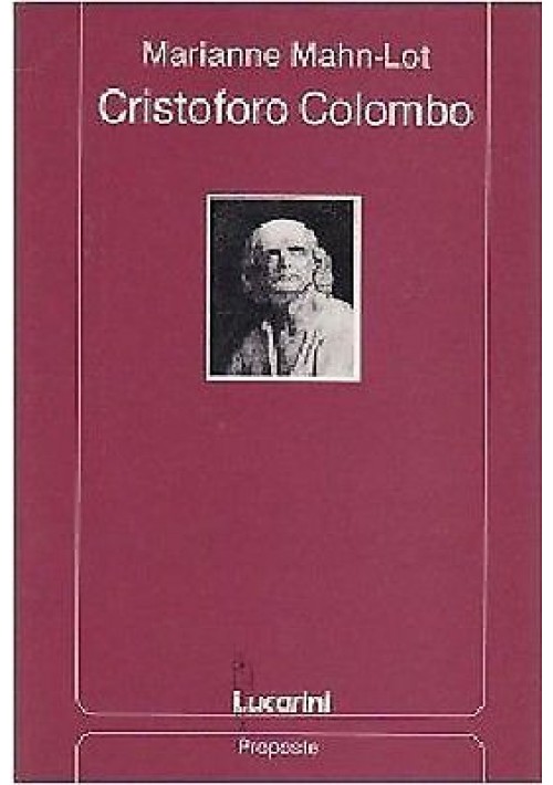 CRISTOFORO COLOMBO di Marianne Mahn-Lot  1992 - Lucarini - libro interessante