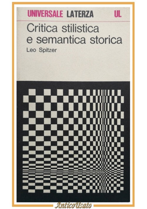 CRITICA STILISTICA E SEMANTICA STORICA di Leo Spitzer 1975 Laterza Libro