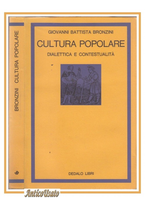 CULTURA POPOLARE DIALETTICA E CONTESTUALITÀ di Giovanni Battista Bronzini libro