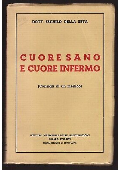 CUORE SANO E CUORE INFERMO Eschilo Della Seta consigli di un medico 1938 INA 