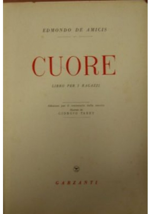 CUORE di Edmondo De Amicis 1946 Garzanti  ed.centenario illustrato Giorgio Tabet