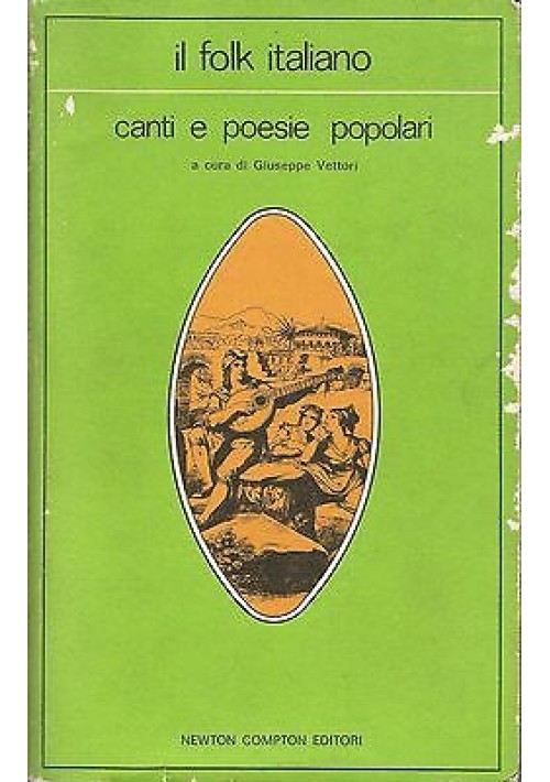 Canti E Poesie Popolari Il Folk Italiano a cura di Vettori 1975 Newton Libro
