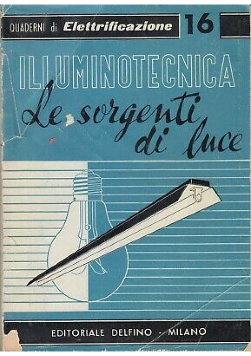 Carlo Clerici LE SORGENTI DI LUCE ILLUMINOTECNICA 