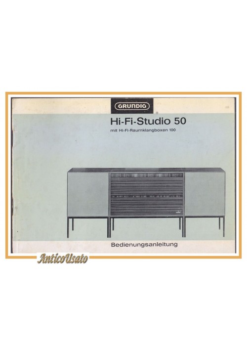 ESAURITO - Catalogo istruzioni in tedesco GRUNDIG Hi Fi Studio 50 mit Raumklangboxen 100