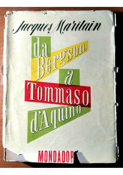 DA BERGSON A TOMMASO D'AQUINO di Jacques Maritain 1947 Mondadori libro filosofia