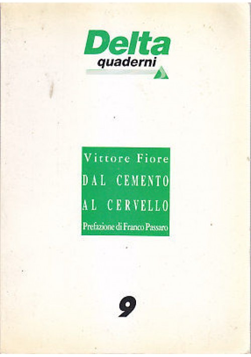 DAL CEMENTO AL CERVELLO Vittore Fiore  1990 I edizione Dedalo litostampa * 