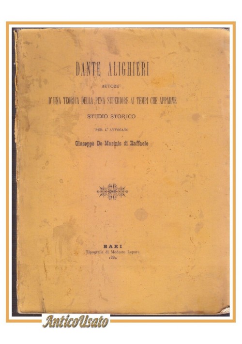 DANTE ALIGHIERI AUTORE DI UNA TEORICA DELLA PENA Giuseppe De Marinis 1884 Bari
