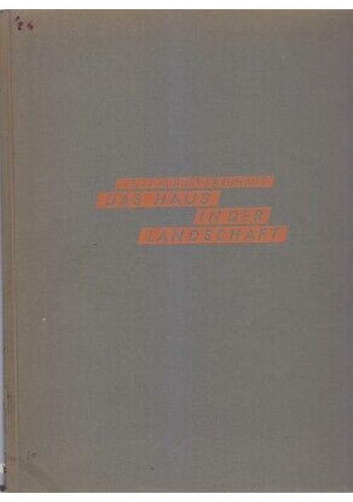 DAS HAUS IN DER LANDSHAFT Fritz August Breuhaus 1926 Julius Hoffmann architettur