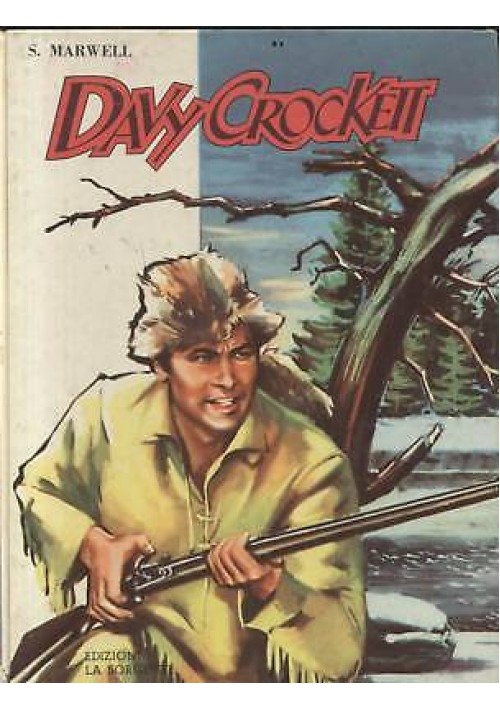 DAVY CROCKETT di Stanis Marwell 1958 illustrato - La sorgente editrice