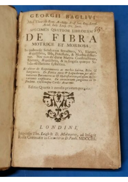 DE FIBRA MOTRICE ET MORBOSA di Giorgio Baglivi 1703 Londra libro antico medicina