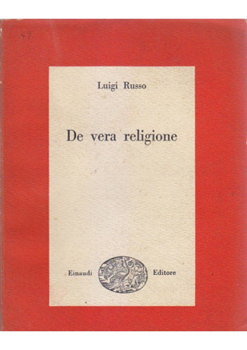 esaurito - DE VERA RELIGIONE notarelle e schermaglie 1943 1948  Luigi Russo 1949 Einaudi 