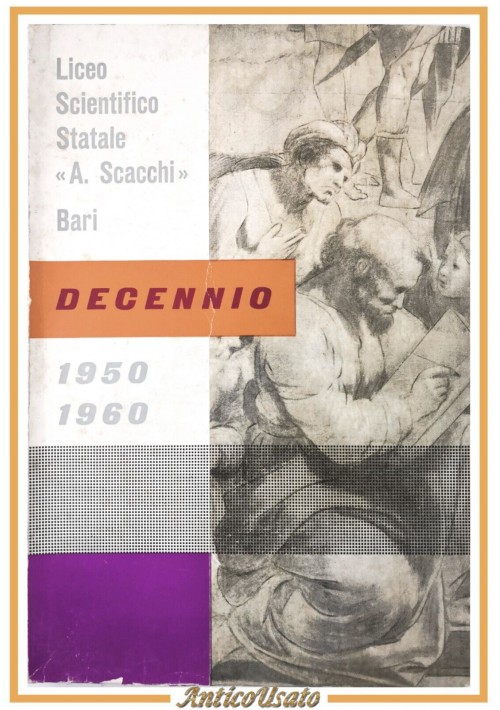 DECENNIO 1950 1960 LICEO SCIENTIFICO ARCANGELO SCACCHI BARI 1961 Libro Almanacco