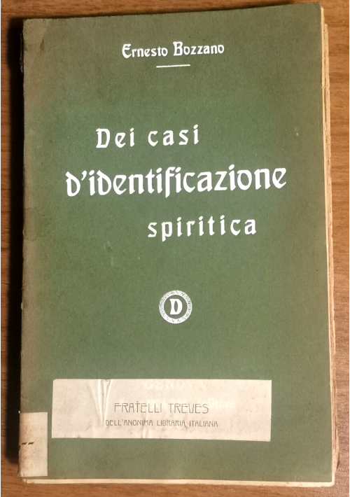 DEI CASI DI IDENTIFICAZIONE SPIRITICA Ernesto Bozzano 1909 libro spiritismo
