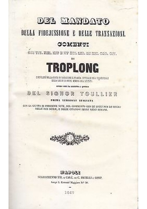DEL MANDATO DELLA FIDEJUSSIONE E DELLE TRANSAZIONI di Troplong 1846 Batelli 