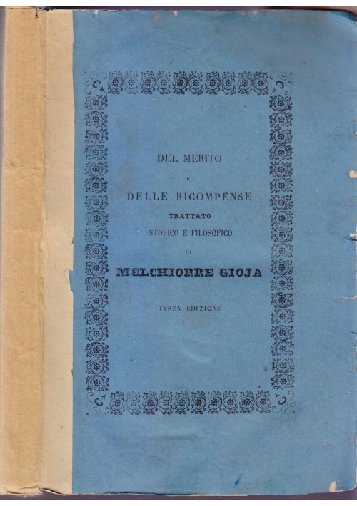 DEL MERITO E DELLE RICOMPENSE  Volume I di Melchiorre Gioia 1858 libro antico