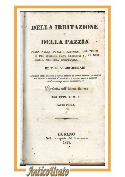 DELLA IRRITAZIONE E PAZZIA volume I di Broussais 1829 libro antico medicina