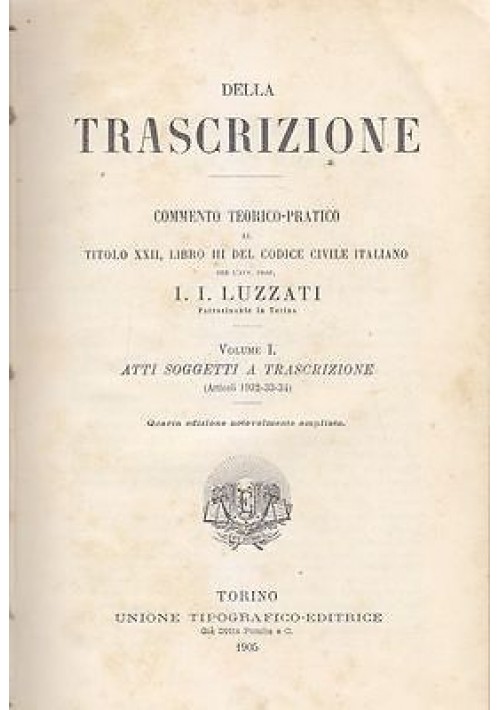 DELLA TRASCRIZIONE COMMENTO TEORICO PRATICO di Luzzati Volume I 1905 UTET 