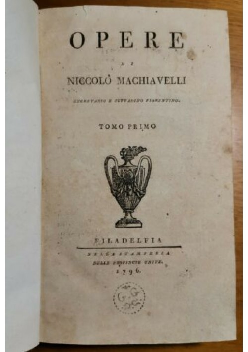 DELLE ISTORIE FIORENTINE di Niccolò Machiavelli 1796 Filadelfia volume 1 OPERE