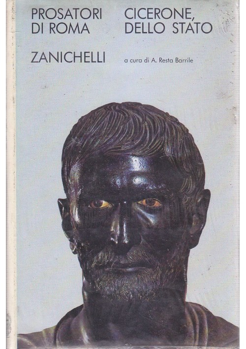 DELLO STATO di CICERONE a cura  Resta Barrile 1972 Zanichelli prosatori di Roma